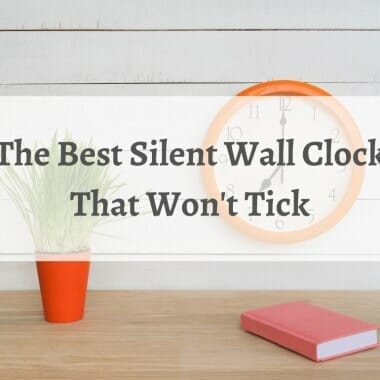 The Best Silent Wall Clock That Won't Tick