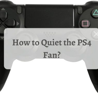 How to Quiet the PS4 Fan