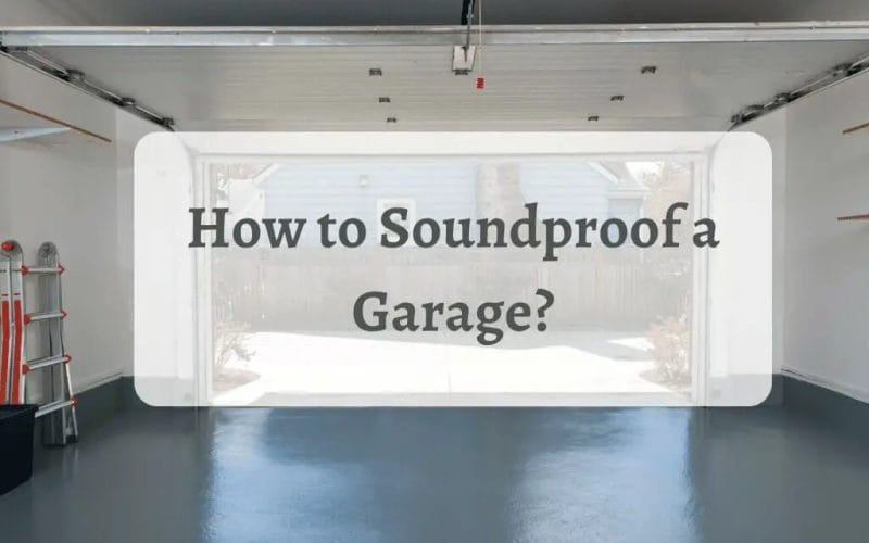 How to Soundproof a Garage