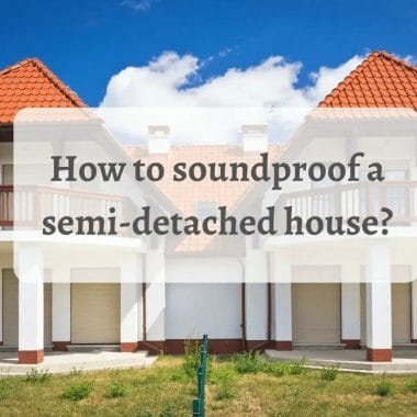 How to soundproof a semi-detached house